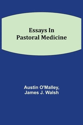 Essays In Pastoral Medicine 1