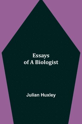 Essays of a Biologist 1