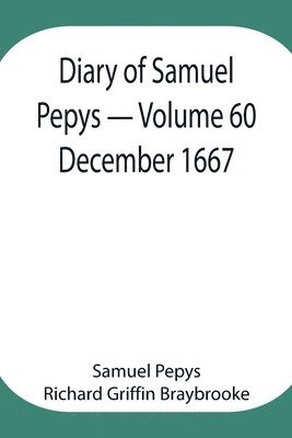 Diary of Samuel Pepys - Volume 60 1