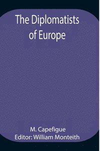 bokomslag The Diplomatists of Europe