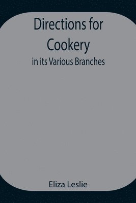 bokomslag Directions for Cookery, in its Various Branches