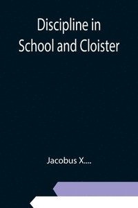 bokomslag Discipline in School and Cloister