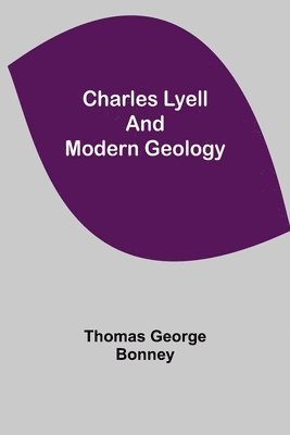 bokomslag Charles Lyell and Modern Geology