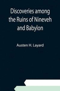 bokomslag Discoveries among the Ruins of Nineveh and Babylon