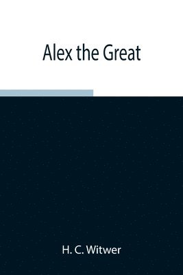 bokomslag Alex the Great