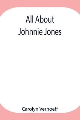 Carolyn Verhoeff - All About Johnnie Jones, Häftad