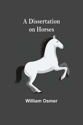 A Dissertation on Horses 1