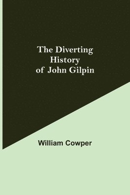 The Diverting History of John Gilpin 1