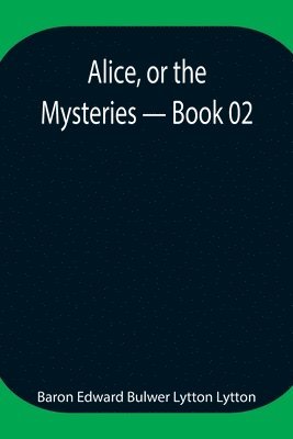 Alice, or the Mysteries - Book 02 1