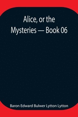 bokomslag Alice, or the Mysteries - Book 06