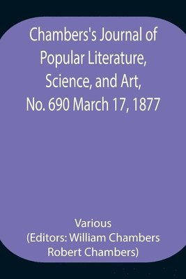 bokomslag Chambers's Journal of Popular Literature, Science, and Art, No. 690 March 17, 1877