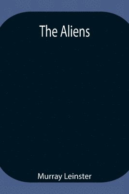Murray Leinster - Aliens, Häftad