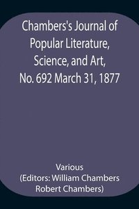 bokomslag Chambers's Journal of Popular Literature, Science, and Art, No. 692 March 31, 1877