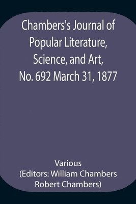 bokomslag Chambers's Journal of Popular Literature, Science, and Art, No. 692 March 31, 1877