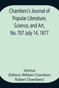 bokomslag Chambers's Journal of Popular Literature, Science, and Art, No. 707 July 14, 1877