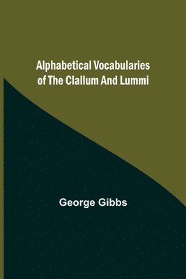 Alphabetical Vocabularies of the Clallum and Lummi 1