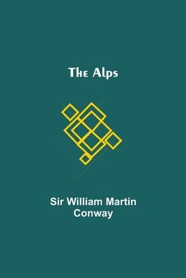 William Martin Conway, Sir William Martin Conway - Alps, Häftad