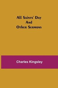 bokomslag All Saints' Day and Other Sermons