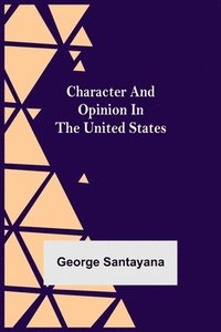 bokomslag Character and Opinion in the United States