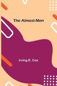 bokomslag The Almost-Men