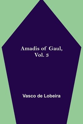 bokomslag Amadis of Gaul, Vol. 3