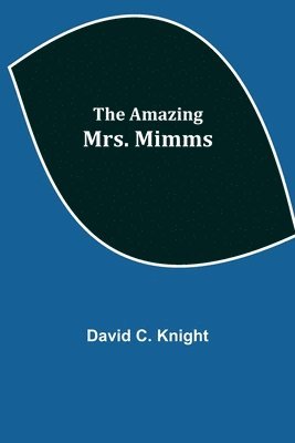 bokomslag The Amazing Mrs. Mimms