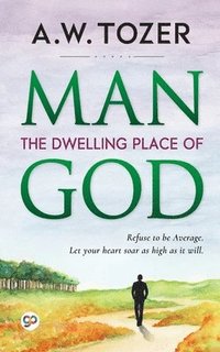 bokomslag Man: the Dwelling Place of God