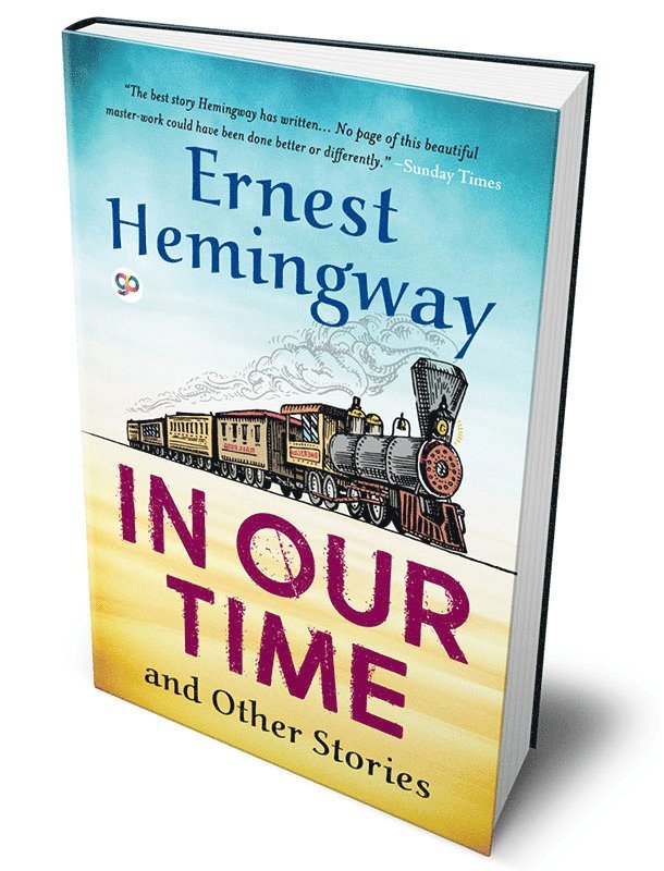 Ernest Hemingway, Hemingway Ernest - In Our Time and Other Stories, Inbunden