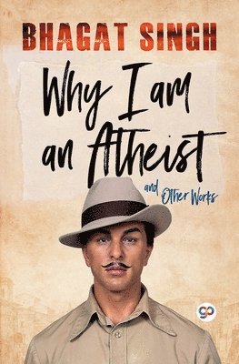 bokomslag Why I am an Atheist and Other Works
