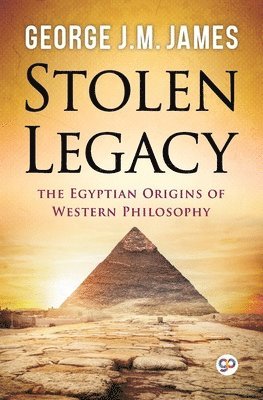George J.M. James, George J. M. James - Stolen Legacy, Häftad
