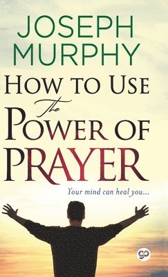 How to Use the Power of Prayer 1