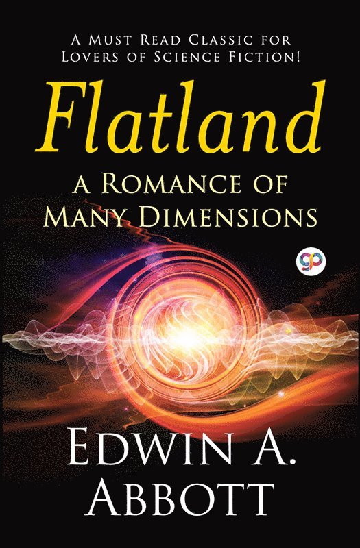 Flatland: a Romance of Many Dimensions