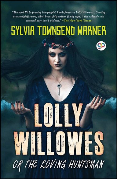 Sylvia Townsend Warner - Lolly Willowes or the Loving Huntsman, Häftad