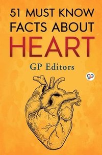 bokomslag 51 Must Know Facts About Heart (General Press)