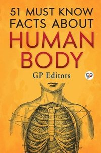 bokomslag 51 Must Know Facts About Human Body (General Press)