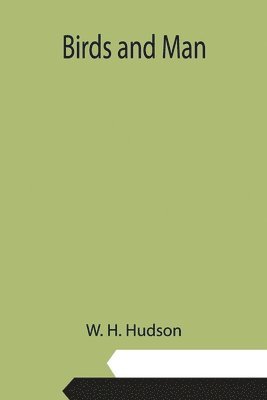 W H Hudson - Birds and Man, Häftad