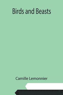 Camille Lemonnier - Birds and Beasts, Häftad