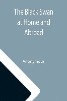 The Black Swan at Home and Abroad; or, A Biographical Sketch of Miss Elizabeth Taylor Greenfield, the American Vocalist 1