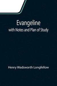 bokomslag Evangeline; with Notes and Plan of Study