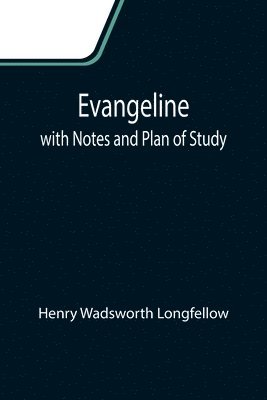 bokomslag Evangeline; with Notes and Plan of Study