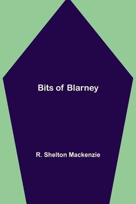 R Shelton MacKenzie - Bits of Blarney, Häftad