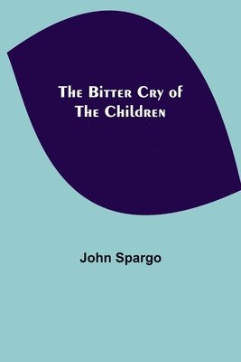 The Bitter Cry of the Children 1