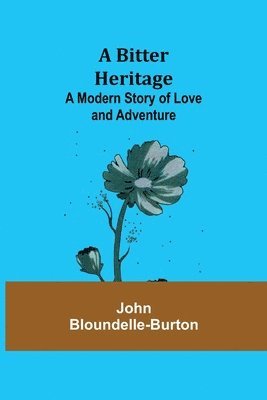 John Bloundelle-Burton - Bitter Heritage, Häftad