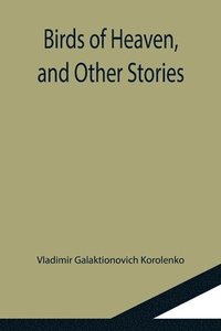bokomslag Birds of Heaven, and Other Stories