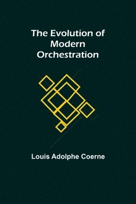 bokomslag The Evolution of Modern Orchestration