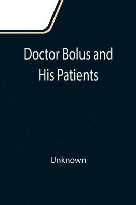 bokomslag Doctor Bolus and His Patients