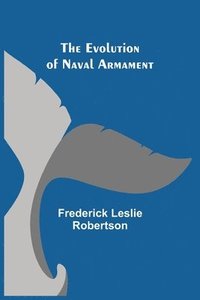 bokomslag The Evolution of Naval Armament