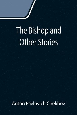 bokomslag The Bishop and Other Stories