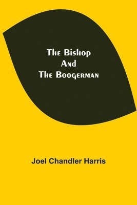 bokomslag The Bishop and the Boogerman