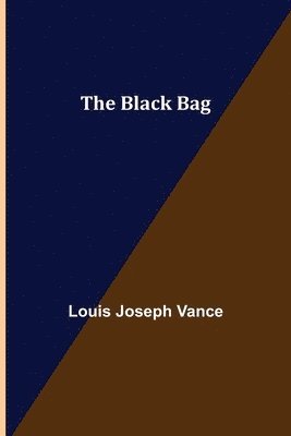 Louis Joseph Vance - Black Bag, Häftad
